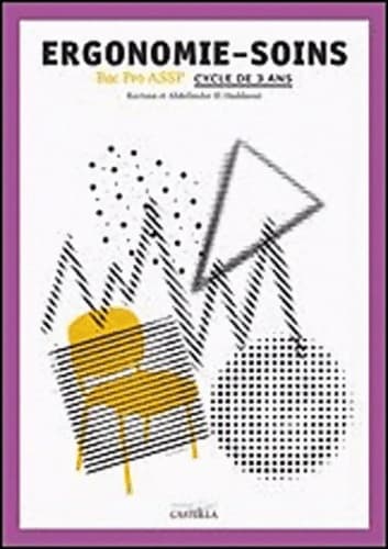 Ergonomie-soins BAC PRO 2e 1e Terminale : Livre de l'élève - Abdelkader Elhaddaoui